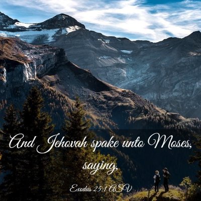 Picture 03 - Exodus 25:1 ASV - And Jehovah spake unto Moses, - Bible Verse Picture