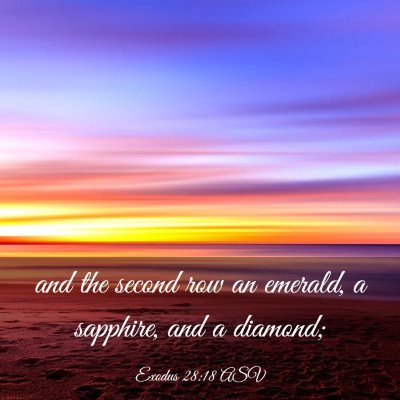 Picture 03 - Exodus 28:18 ASV - and the second row an emerald, a sapphire, and a - Bible Verse Picture