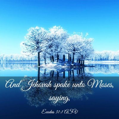 Picture 03 - Exodus 31:1 ASV - And Jehovah spake unto Moses, - Bible Verse Picture