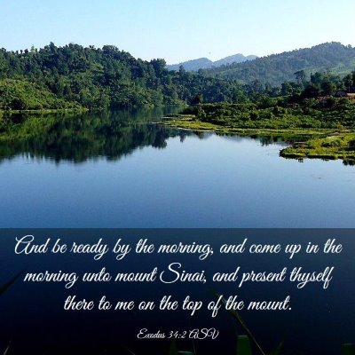 Picture 03 - Exodus 34:2 ASV - And be ready by the morning, and come up in the - Bible Verse Picture