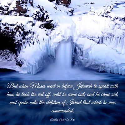 Picture 03 - Exodus 34:34 ASV - But when Moses went in before Jehovah to speak - Bible Verse Picture