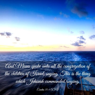 Picture 03 - Exodus 35:4 ASV - And Moses spake unto all the congregation of the - Bible Verse Picture