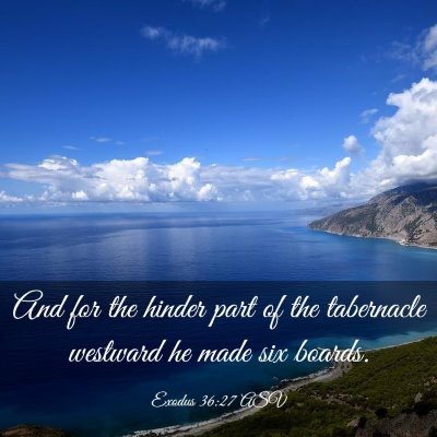 Picture 03 - Exodus 36:27 ASV - And for the hinder part of the tabernacle - Bible Verse Picture