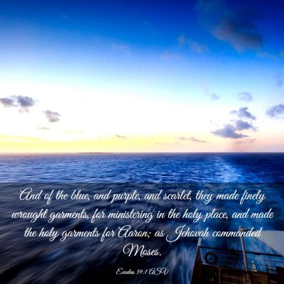 Picture 03 - Exodus 39:1 ASV - And of the blue, and purple, and scarlet, they - Bible Verse Picture