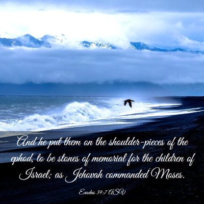 Picture 03 - Exodus 39:7 ASV - And he put them on the shoulder-pieces of the - Bible Verse Picture