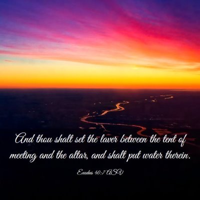 Picture 03 - Exodus 40:7 ASV - And thou shalt set the laver between the tent of - Bible Verse Picture