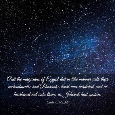 Picture 03 - Exodus 7:22 ASV - And the magicians of Egypt did in like manner - Bible Verse Picture