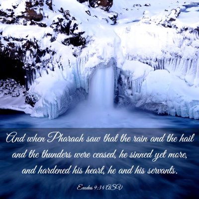 Picture 03 - Exodus 9:34 ASV - And when Pharaoh saw that the rain and the hail - Bible Verse Picture