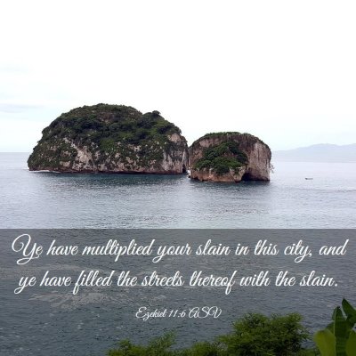 Picture 03 - Ezekiel 11:6 ASV - Ye have multiplied your slain in this city, and - Bible Verse Picture