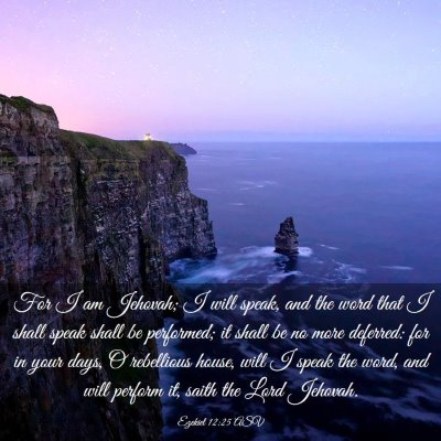 Picture 03 - Ezekiel 12:25 ASV - For I am Jehovah; I will speak, and the word that - Bible Verse Picture