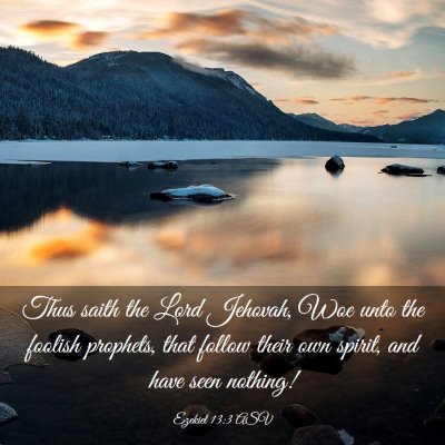 Picture 03 - Ezekiel 13:3 ASV - Thus saith the Lord Jehovah, Woe unto the foolish - Bible Verse Picture