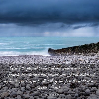 Picture 03 - Ezekiel 14:9 ASV - And if the prophet be deceived and speak a word, - Bible Verse Picture