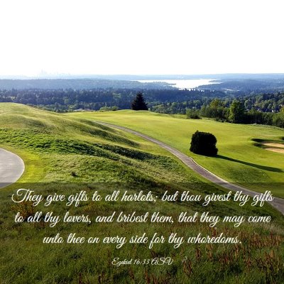Picture 03 - Ezekiel 16:33 ASV - They give gifts to all harlots; but thou givest - Bible Verse Picture
