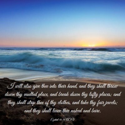Picture 03 - Ezekiel 16:39 ASV - I will also give thee into their hand, and they - Bible Verse Picture