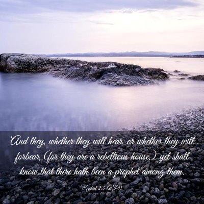Picture 03 - Ezekiel 2:5 ASV - And they, whether they will hear, or whether they - Bible Verse Picture