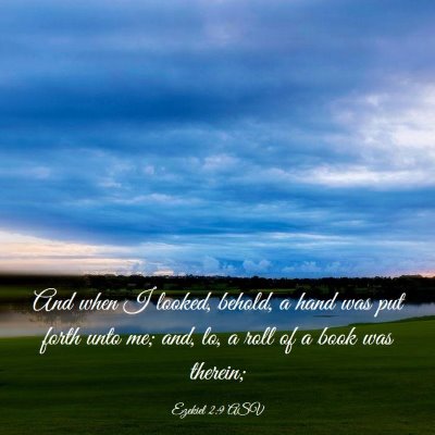 Picture 03 - Ezekiel 2:9 ASV - And when I looked, behold, a hand was put forth - Bible Verse Picture