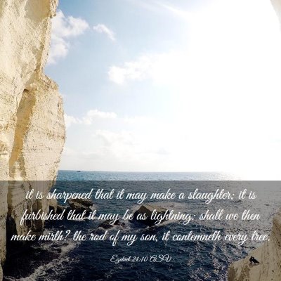 Picture 03 - Ezekiel 21:10 ASV - it is sharpened that it may make a slaughter; it - Bible Verse Picture