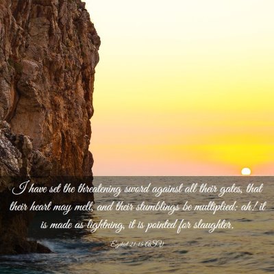 Picture 03 - Ezekiel 21:15 ASV - I have set the threatening sword against all - Bible Verse Picture