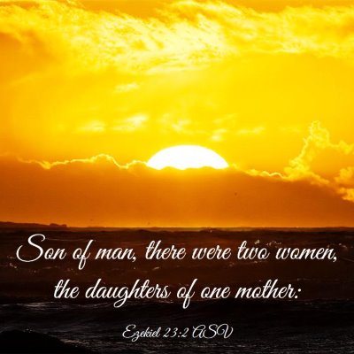 Picture 03 - Ezekiel 23:2 ASV - Son of man, there were two women, the daughters - Bible Verse Picture