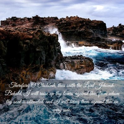 Picture 03 - Ezekiel 23:22 ASV - Therefore, O Oholibah, thus saith the Lord - Bible Verse Picture