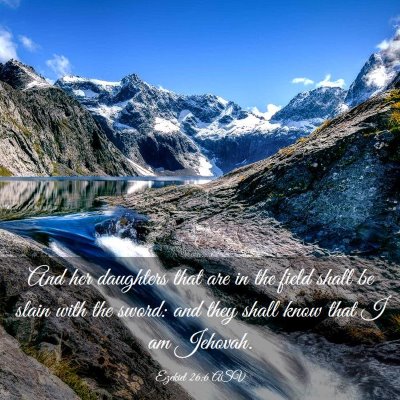 Picture 03 - Ezekiel 26:6 ASV - And her daughters that are in the field shall be - Bible Verse Picture