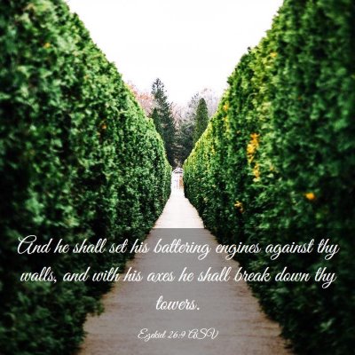 Picture 03 - Ezekiel 26:9 ASV - And he shall set his battering engines against - Bible Verse Picture