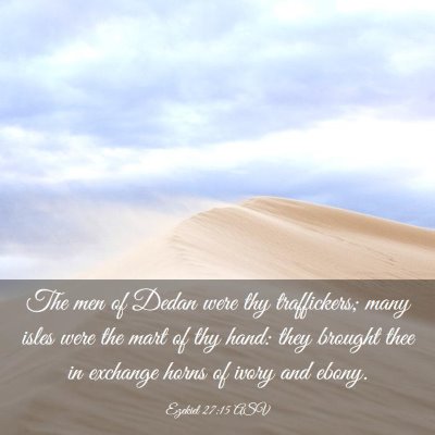 Picture 03 - Ezekiel 27:15 ASV - The men of Dedan were thy traffickers; many isles - Bible Verse Picture
