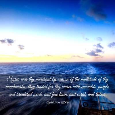 Picture 03 - Ezekiel 27:16 ASV - Syria was thy merchant by reason of the multitude - Bible Verse Picture