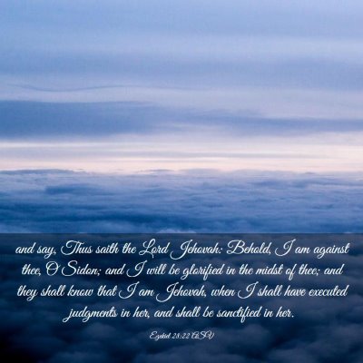 Picture 03 - Ezekiel 28:22 ASV - and say, Thus saith the Lord Jehovah: Behold, I - Bible Verse Picture