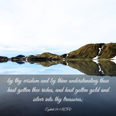 Picture 03 - Ezekiel 28:4 ASV - by thy wisdom and by thine understanding thou - Bible Verse Picture