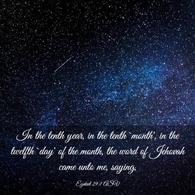 Picture 03 - Ezekiel 29:1 ASV - In the tenth year, in the tenth `month', in the - Bible Verse Picture
