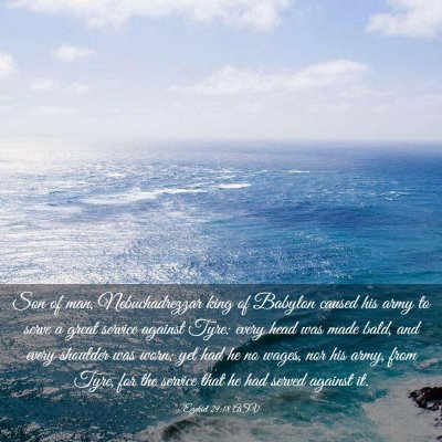 Picture 03 - Ezekiel 29:18 ASV - Son of man, Nebuchadrezzar king of Babylon caused - Bible Verse Picture