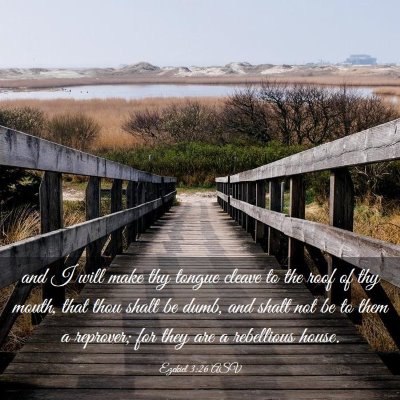 Picture 03 - Ezekiel 3:26 ASV - and I will make thy tongue cleave to the roof of - Bible Verse Picture