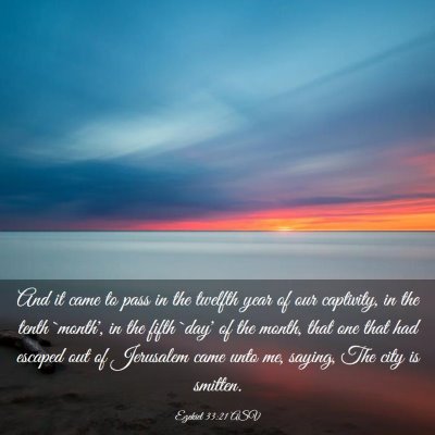 Picture 03 - Ezekiel 33:21 ASV - And it came to pass in the twelfth year of our - Bible Verse Picture