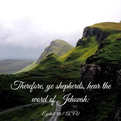 Picture 03 - Ezekiel 34:7 ASV - Therefore, ye shepherds, hear the word of - Bible Verse Picture