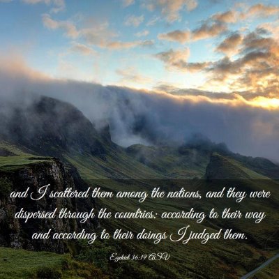 Picture 03 - Ezekiel 36:19 ASV - and I scattered them among the nations, and they - Bible Verse Picture