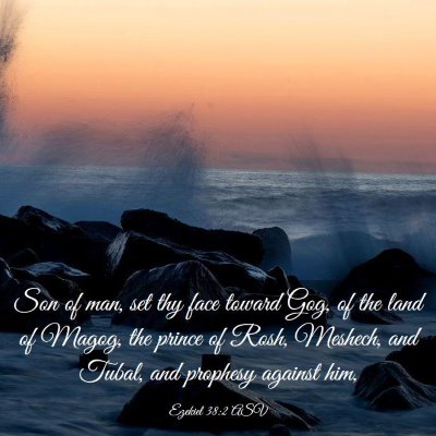 Picture 03 - Ezekiel 38:2 ASV - Son of man, set thy face toward Gog, of the land - Bible Verse Picture