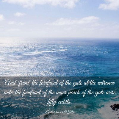 Picture 03 - Ezekiel 40:15 ASV - And `from' the forefront of the gate at the - Bible Verse Picture