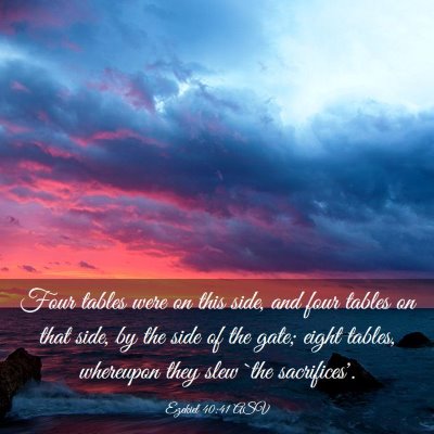 Picture 03 - Ezekiel 40:41 ASV - Four tables were on this side, and four tables on - Bible Verse Picture