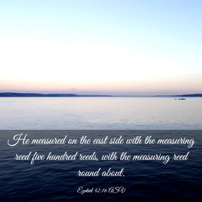 Picture 03 - Ezekiel 42:16 ASV - He measured on the east side with the measuring - Bible Verse Picture