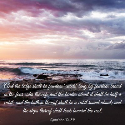 Picture 03 - Ezekiel 43:17 ASV - And the ledge shall be fourteen `cubits' long by - Bible Verse Picture