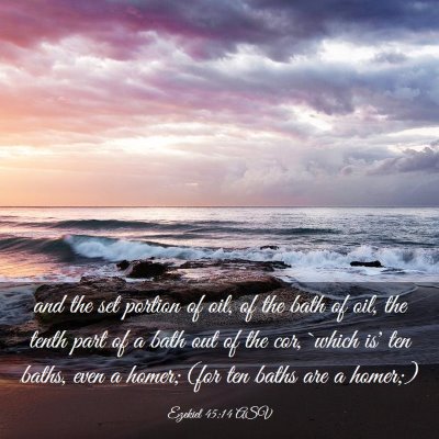 Picture 03 - Ezekiel 45:14 ASV - and the set portion of oil, of the bath of oil, - Bible Verse Picture