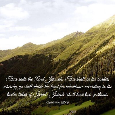 Picture 03 - Ezekiel 47:13 ASV - Thus saith the Lord Jehovah: This shall be the - Bible Verse Picture