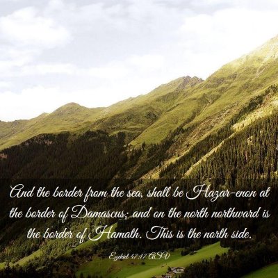 Picture 03 - Ezekiel 47:17 ASV - And the border from the sea, shall be Hazar-enon - Bible Verse Picture