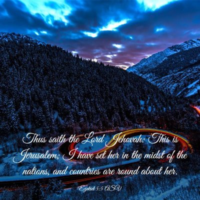 Picture 03 - Ezekiel 5:5 ASV - Thus saith the Lord Jehovah: This is Jerusalem; I - Bible Verse Picture