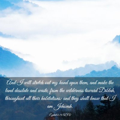 Picture 03 - Ezekiel 6:14 ASV - And I will stretch out my hand upon them, and - Bible Verse Picture
