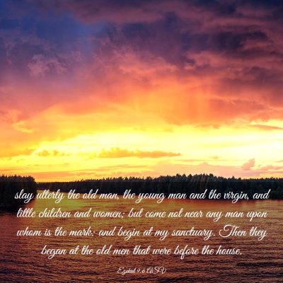 Picture 03 - Ezekiel 9:6 ASV - slay utterly the old man, the young man and the - Bible Verse Picture