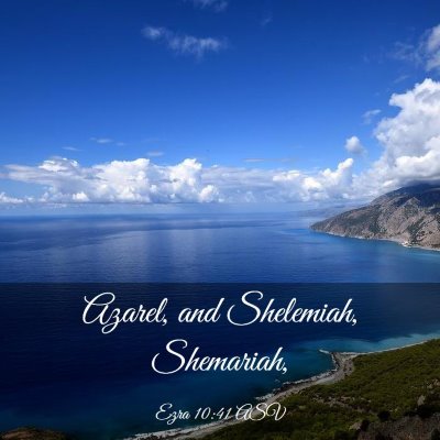 Picture 03 - Ezra 10:41 ASV - Azarel, and Shelemiah, - Bible Verse Picture