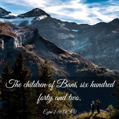 Picture 03 - Ezra 2:10 ASV - The children of Bani, six hundred forty and - Bible Verse Picture