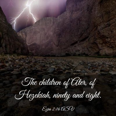 Picture 03 - Ezra 2:16 ASV - The children of Ater, of Hezekiah, ninety and - Bible Verse Picture